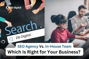 SEO Agency Vs. In-House Team: Which Is Right for Your Business? 